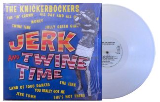 knickerbockers - jerk and twine time german white vinyl lp